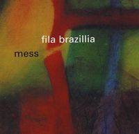 Fila Brazillia - Mess