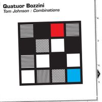Quatuor Bozzini - Tom Johnson : Combinations