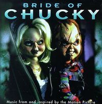 Graeme Revell - Bride Of Chucky: Music From And Inspired By The Motion Picture