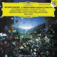 Boston Symphony Orchestra / Tanglewood Festival Chorus / Seiji Ozawa / Kathleen Battle / Frederica Von Stade / Judi Dench - Mendelssohn: A Midsummer Night's Dream