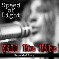 Speed Of Light - Kill the Vibe - Live
