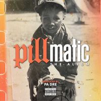 P.A. Dre - Pillmatic (The Album)