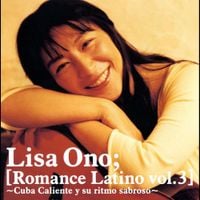 Lisa Ono - Romance Latino Vol.3 -Cuba Caliente y su ritmo sabroso-