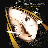 Louise Attaque - Plan&egrave;te Terre