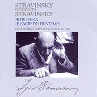 Igor Stravinsky - Stravinsky Conducts Stravinsky: Petrushka; Le sacre du printemps