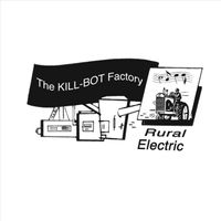 The Killbot Factory - Rural Electric