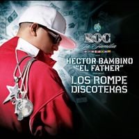 H&eacute;ctor el Father - Los Rompe Discotekas