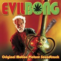Various Artists - Evil Bong (Original Motion Picture Soundtrack)