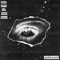 Softcult - see you in the dark