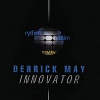 Derrick May - Innovator