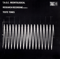 T.A.G.C. (The Anti Group Communication) - Meontological Research Recording Record 2 Teste Tones
