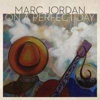 Marc Jordan - On a Perfect Day