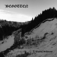 Begotten - A Waning Silhouette
