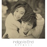 indigo la End - 幸せが溢れたら (Shiawase ga afuretara)