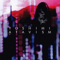 Yoshimi - Atavism