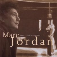 Marc Jordan - Make Believe Ballroom