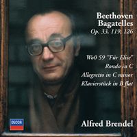 Alfred Brendel - Bagatelles Op. 33, 119, 126; WoO 59 
