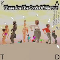Kyle And The Dictionaries - These Are The Sons Of Marcus