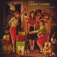 Good Lovelies - Under the Mistletoe