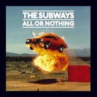 The Subways - All or Nothing