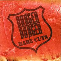 Danger Danger - Rare Cuts