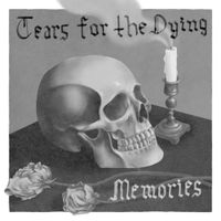Tears For The Dying - Memories