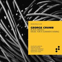 Quatuor Hanson - George Crumb: Black Angels & Music for a Summer Evening