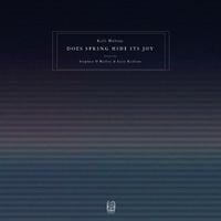 Kali Malone - Does Spring Hide Its Joy