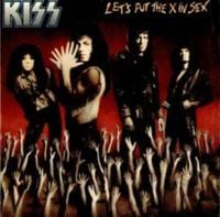 KISS - Let's Put the X in Sex
