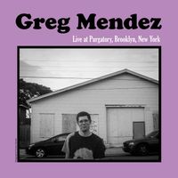 Greg Mendez - Live at Purgatory