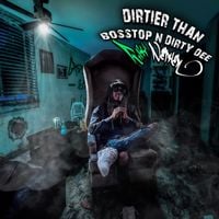RXKNephew - Dirtier Than Bosstop N Dirty Dee