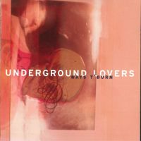 Underground Lovers - Ways T'Burn