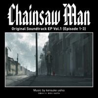 牛尾憲輔 [Kensuke Ushio] - Chainsaw Man Original Soundtrack EP Vol.1 (Episode 1-3)