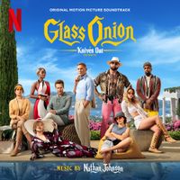 Nathan Johnson - Glass Onion: A Knives Out Mystery
