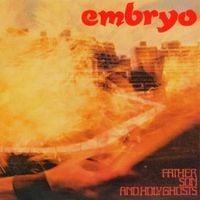 Embryo - Father, Son and Holy Ghosts