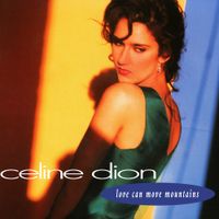 C&eacute;line Dion - Love Can Move Mountains