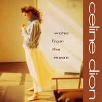 C&eacute;line Dion - Water from the Moon