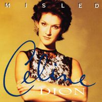 C&eacute;line Dion - Misled