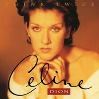 C&eacute;line Dion - Think Twice