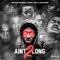 Never Broke Again - Ain't 2 Long