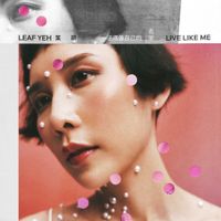Leafyeh - 活得像自己的名字