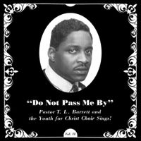 Pastor T.L. Barrett and the Youth for Christ Choir - Do Not Pass Me By Vol. II