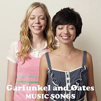 Garfunkel and Oates - Music Songs