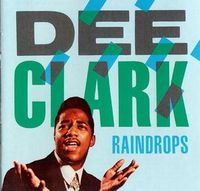 Dee Clark - Raindrops