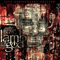 Lamb of God - As the Palaces Burn (10th Anniversary Edition)