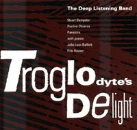 Deep Listening Band - Troglodyte's Delight
