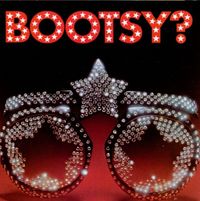Bootsy's Rubber Band - Bootsy? Player Of The Year?