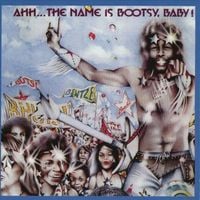 Bootsy's Rubber Band - Ahh... The Name Is Bootsy, Baby!