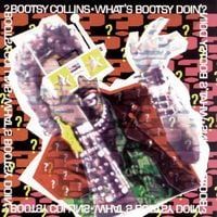 Bootsy Collins - What's Bootsy Doin'?