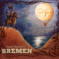 PigPen Theatre Co. - Bremen